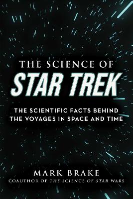 (The) Science of Star Trek : the scientific facts behind the voyages in space and time