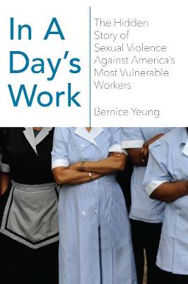 In a day's work : the fight to end sexual violence against America's most vulnerable workers 책표지