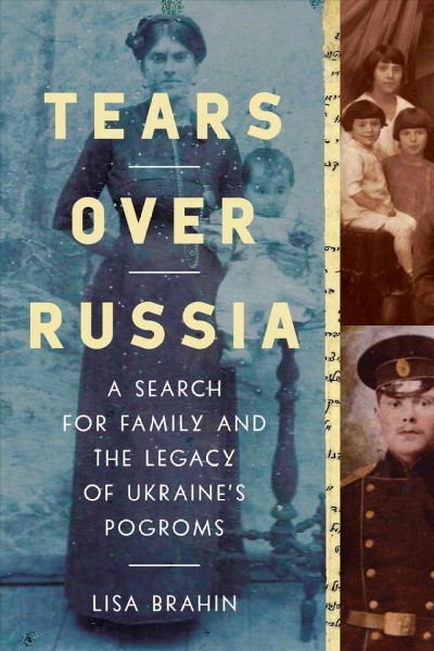 Tears over Russia : a search for family and the legacy of Ukraine's pogroms 책표지