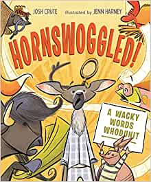 Hornswoggled! : a wacky words whodunit 책표지
