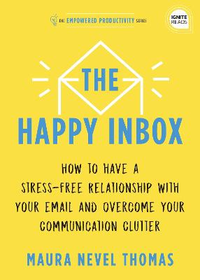 (The) happy inbox : how to have a stress-free relationship with your email and overcome your communication clutter 책표지