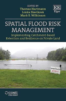 Spatial flood risk management : implementing catchment-based retention and resilience on private land