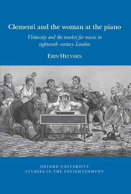 Clementi and the woman at the piano : virtuosity and the marketing of music in eighteenth-century London