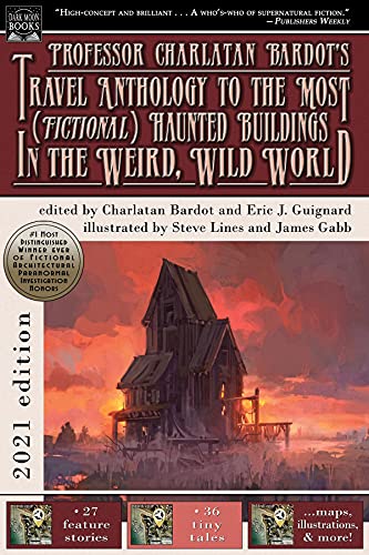 Professor Charlatan Bardot's travel anthology to the most (fictional) haunted buildings in the weird, wild world 책표지