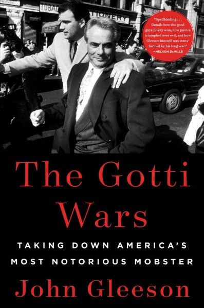 (The) Gotti wars : taking down America's most notorious mobster