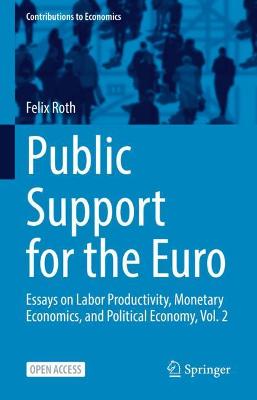 Public support for the Euro : essays on labor productivity, monetary economics, and political economy. Vol. 2 책표지