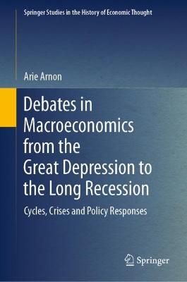 Debates in macroeconomics from the Great Depression to the Long Recession : cycles, crises and policy responses 책표지