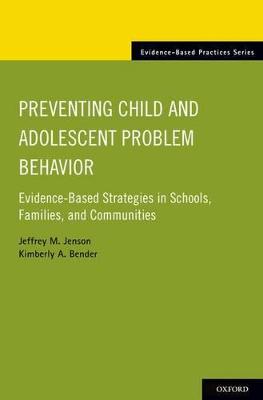 Preventing child and adolescent problem behavior : evidence-based strategies in schools, families, and communities 책표지