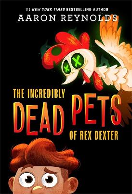(The) incredibly dead pets of Rex Dexter. 1 책표지