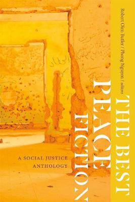 (The) best peace fiction : a social justice anthology