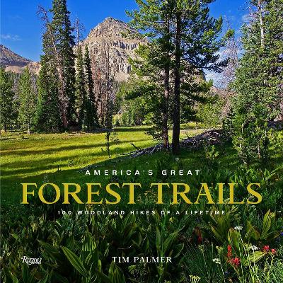 America's great forest trails : 100 woodland hikes of a lifetime 책표지