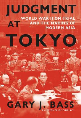 Judgment at Tokyo : World War II on trial and the making of modern Asia 책표지