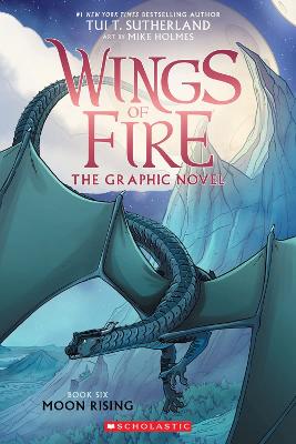 Wings of fire : the graphic novel. Book six , Moon rising 책표지