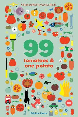 99 tomatoes ＆ one potato : a seek-and-find for curious minds 책표지
