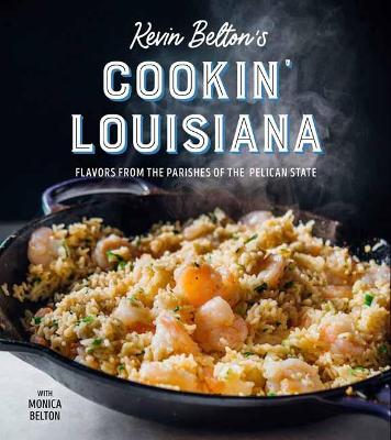 Kevin Belton's cookin' Louisiana : flavors from the parishes of the Pelican State 책표지