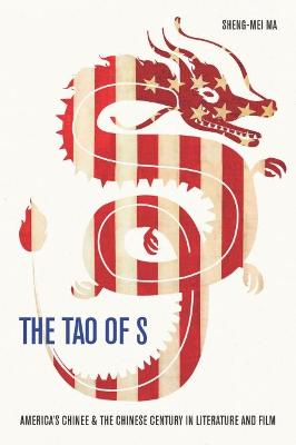 (The) tao of s : America's Chinee ＆ the Chinese century in literature and film 책표지