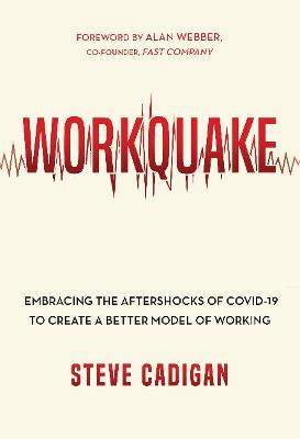 Workquake : embracing the aftershocks of COVID-19 to create a better model of working 책표지