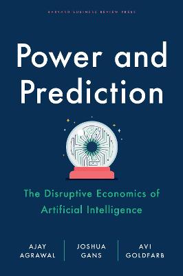 Power and prediction : the disruptive economics of artificial intelligence 책표지