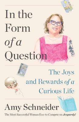 In the form of a question : the joys and rewards of a curious life 책표지