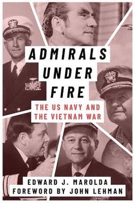Admirals under fire : the US Navy and the Vietnam War 책표지