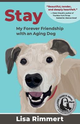 Stay : my forever friendship with an aging dog 책표지