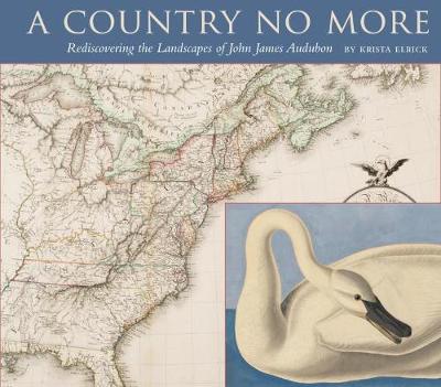 (A) country no more : rediscovering the landscapes of John James Audubon 책표지