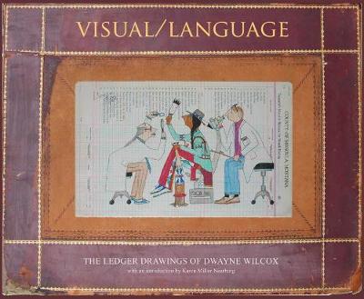 Visual/Language : the ledger drawings of Dwayne Wilcox 책표지