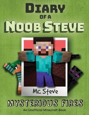 Diary of Noob Steve. 1, Mysterious fires 책표지