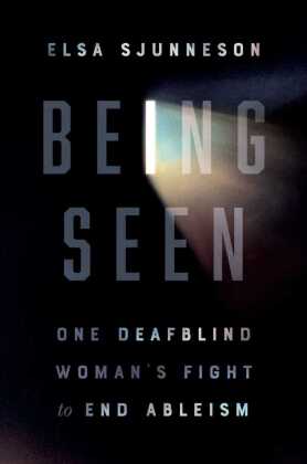 Being seen : one deafblind woman's fight to end ableism 책표지