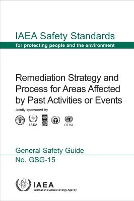 Remediation strategy and process for areas affected by past activities or events : general safety guide 책표지