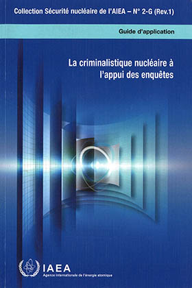 (La) criminalistique nucléaire à l’appui des enquêtes : guide d’application 책표지