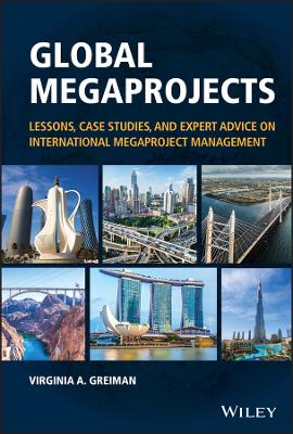Global megaprojects : lessons, case studies, and expert advice on international megaproject management 책표지