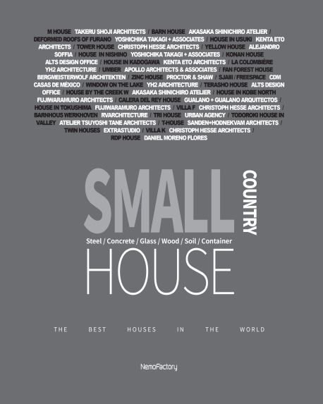 Small house : country : steel / concretre / glass / wood / soil / container 책표지